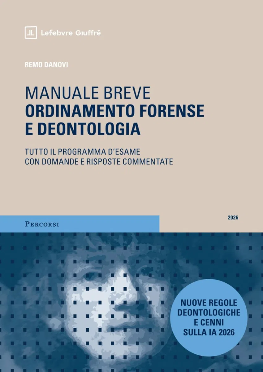 Manuale breve ordinamento forense e deontologia
