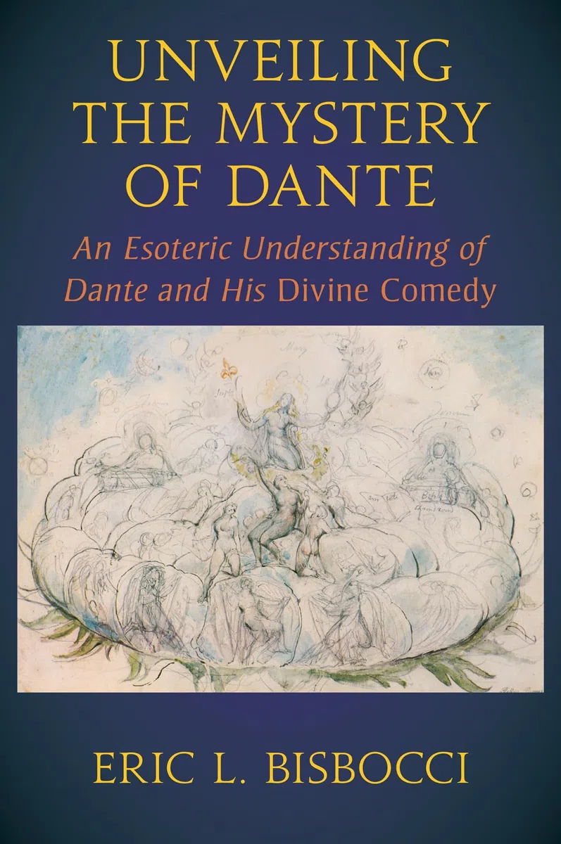 Unveiling the Mystery of Dante: An Esoteric Understanding of Dante and his Divine Comedy