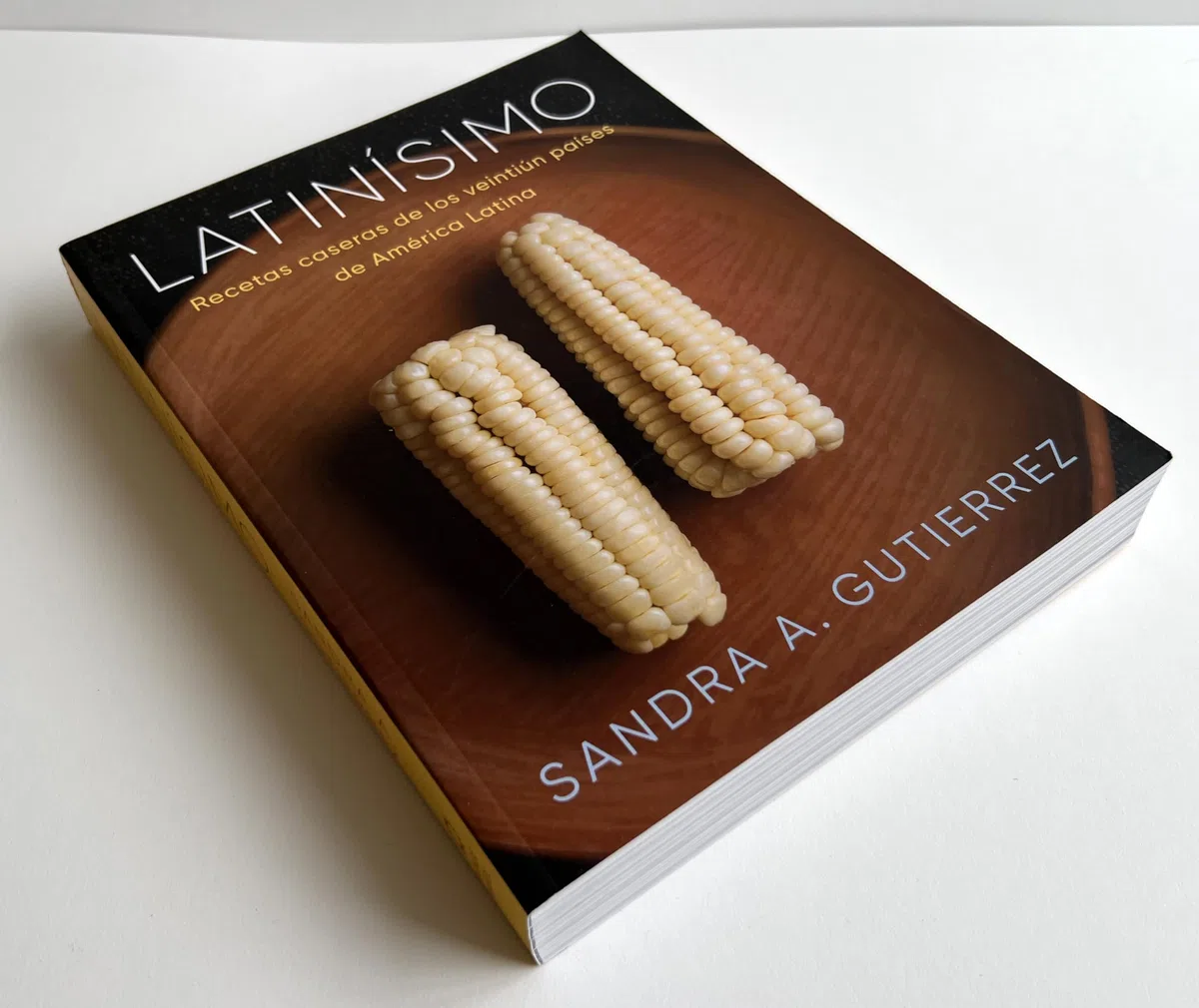 Latinísimo: Recetas caseras de los veintiún países de América Latina: Home Recipes from the Twenty-one Countries of Latin America: a Cookbook
