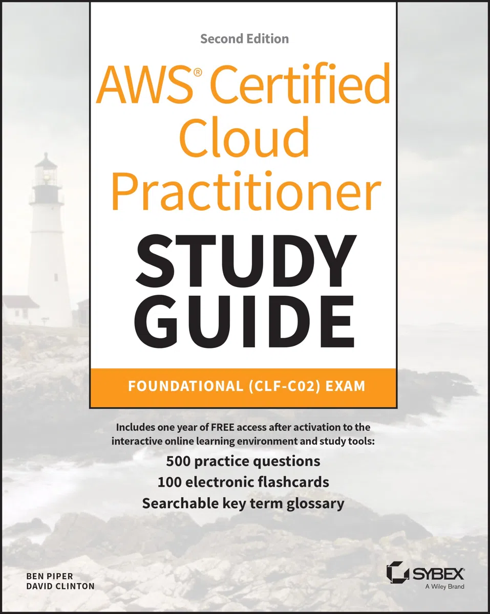 AWS Certified Cloud Practitioner Study Guide: Foundational (CLF-C02) Exam