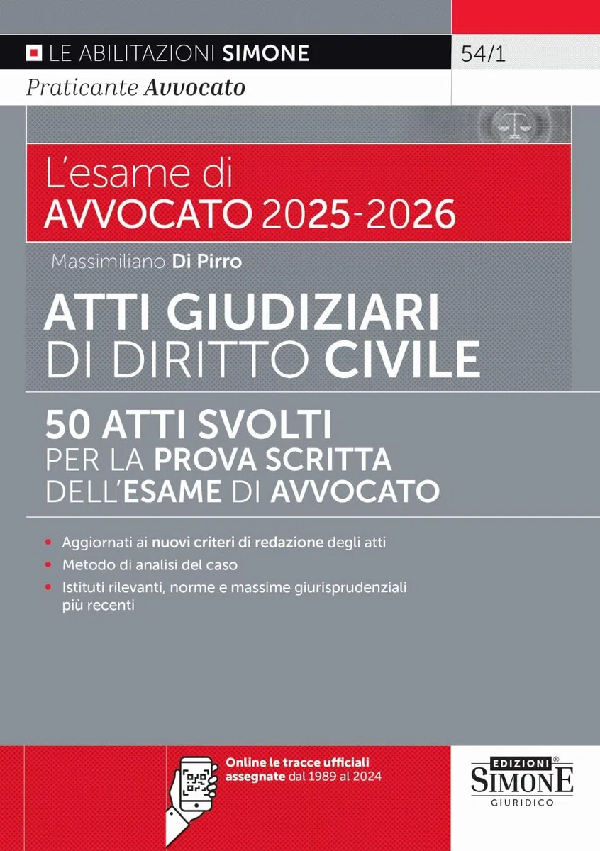 L'esame di Avvocato 2025-2026 - Atti Giudiziari di Diritto Civile - 50 Atti Svolti per la Prova Scritta dell'Esame di Avvocato
