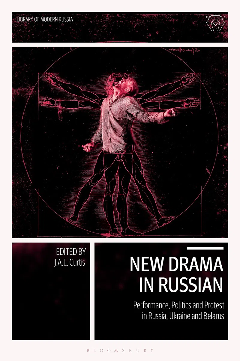 New Drama in Russian: Performance, Politics and Protest in Russia, Ukraine and Belarus