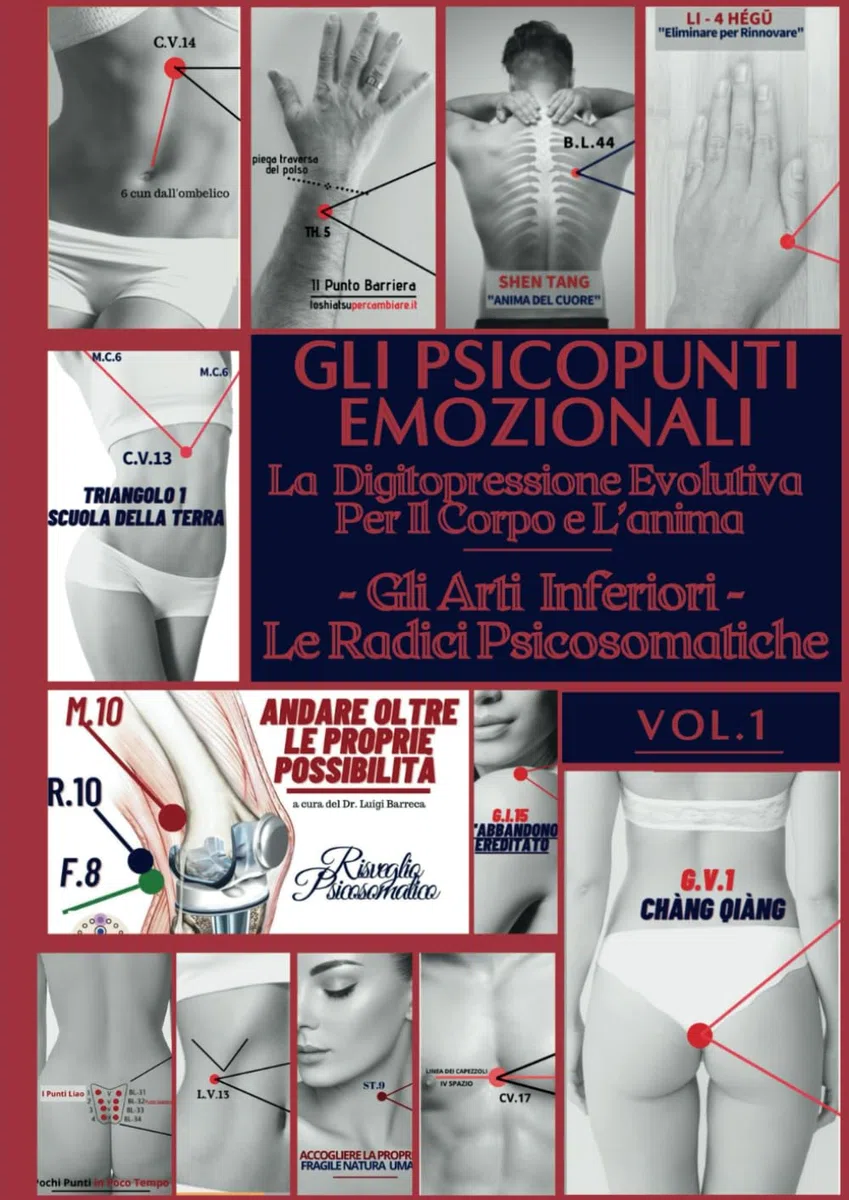 1. GLI PSICOPUNTI EMOZIONALI: La Digitopressione Evolutiva Per il Corpo e L' Anima
