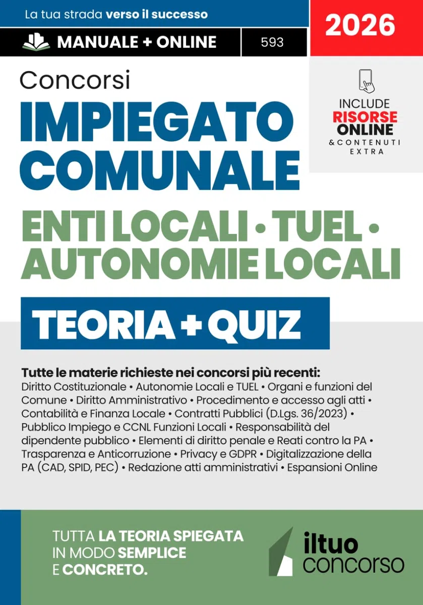 CONCORSI IMPIEGATO COMUNALE - Manuale Completo per Comuni, Enti Locali, TUEL e Autonomie Locali: Guida Spiegata Facile con Teoria Chiara, Esempi pratici, Risorse Online e Quiz Interattivi