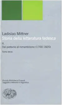 Storia della letteratura tedesca: II. Dal pietismo al romanticismo (1700-1820). (Non comprende Tomo I e III)