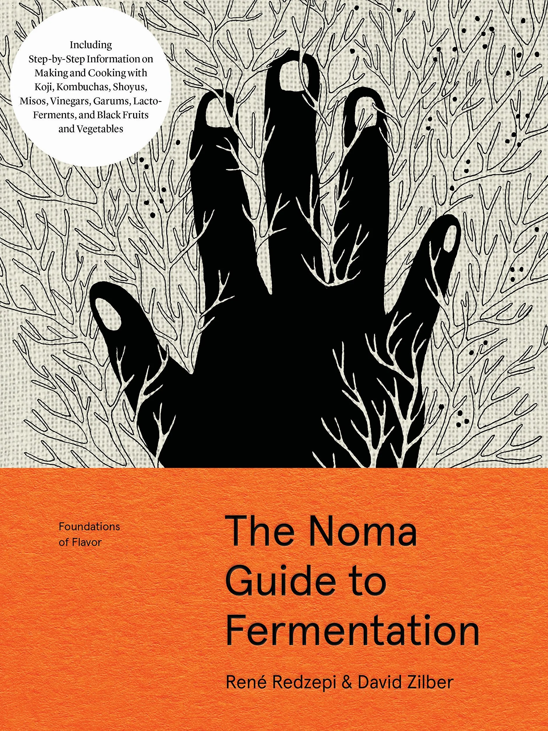 The Noma Guide to Fermentation: Including Koji, Kombuchas, Shoyus, Misos, Vinegars, Garums, Lacto-Ferments, and Black Fruits and Vegetables