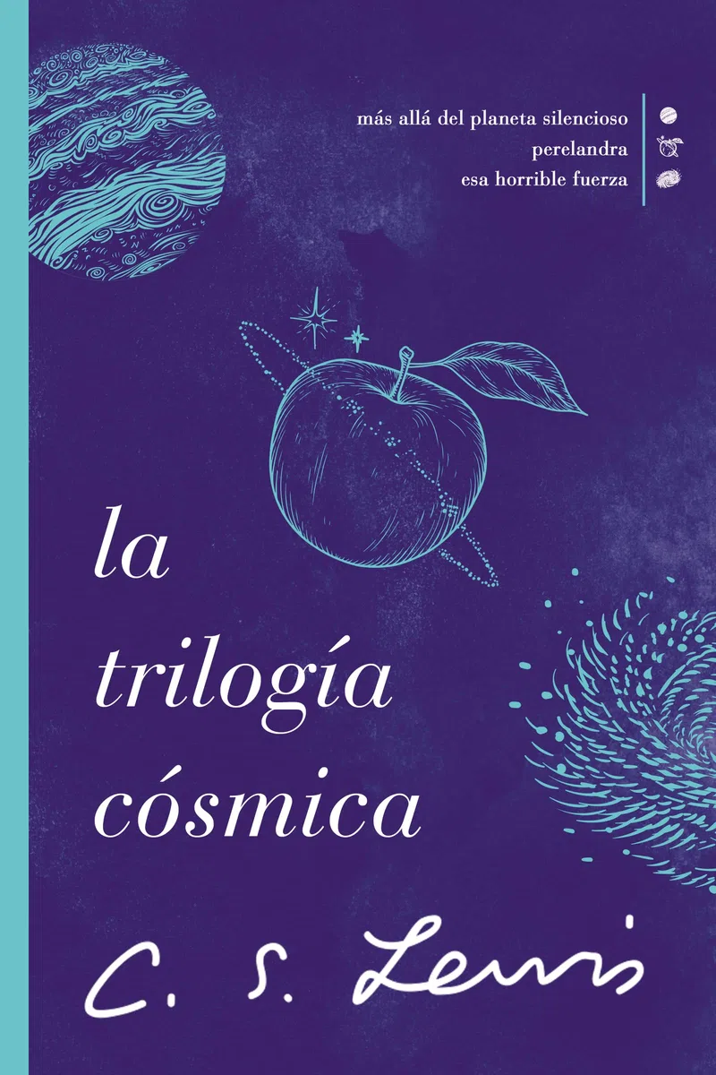 La trilogía cósmica: Más Allá Del Planeta Silencioso / Perelandra / Esa Horrible Fortaleza/ Out of the Silent Planet / Perelandra / That Hideous Strength