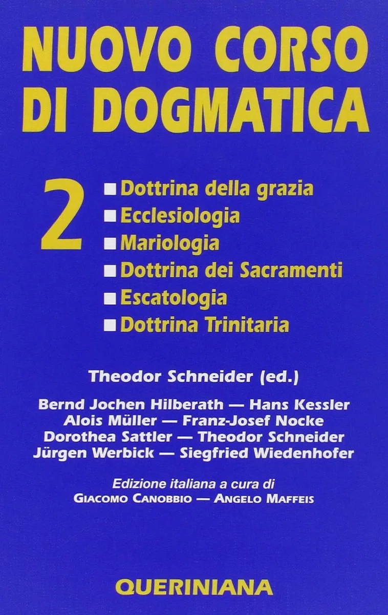 Nuovo corso di dogmatica. Dottrina della grazia. Ecclesiologia. Mariologia. Dottrina dei sacramenti. Escatologia. Dottrina Trinitaria (Vol. 2)