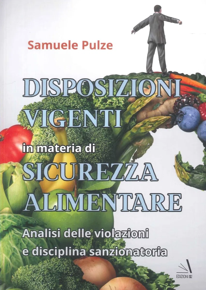 Disposizioni vigenti in materia di sicurezza alimentare. Analisi delle violazioni e disciplina sanzionatoria