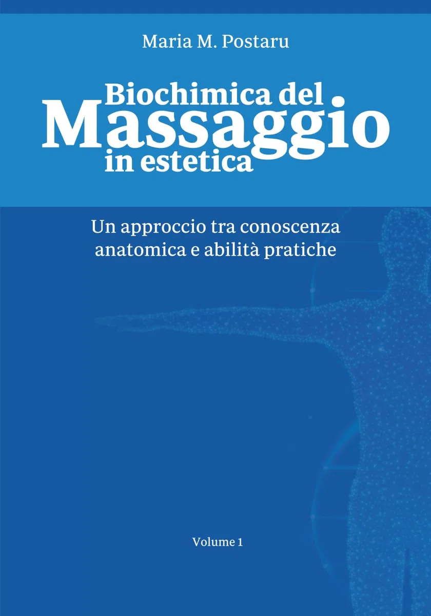 Biochimica del Massaggio in estetica: Un approccio tra conoscenza anatomica e abilità pratiche
