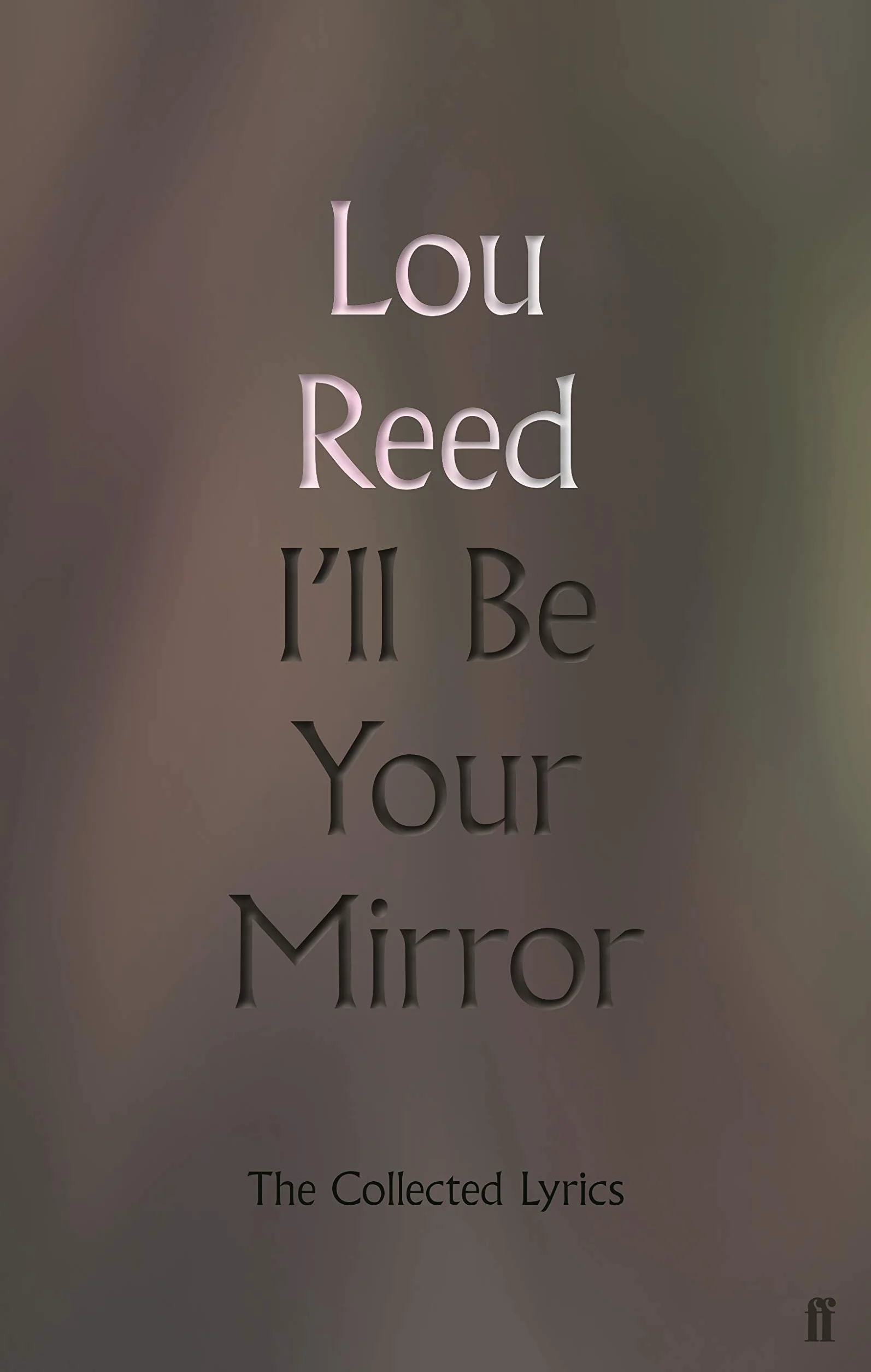 I'll Be Your Mirror: The Collected Lyrics