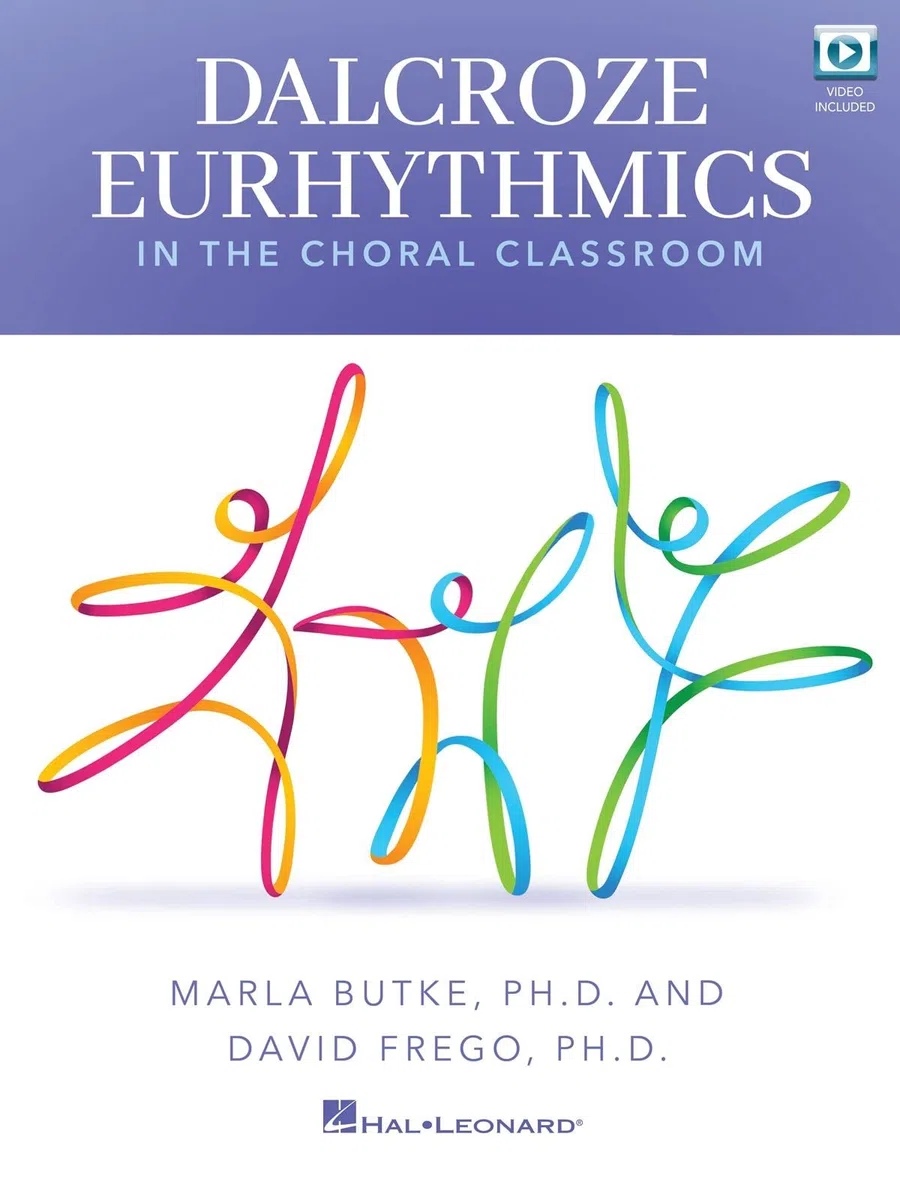 Dalcroze Eurhythmics in the Choral Classroom Book with Online Video Included
