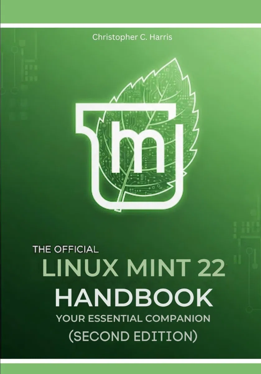 The Official Linux Mint 22 Handbook: Your Essential Companion (Second Edition)