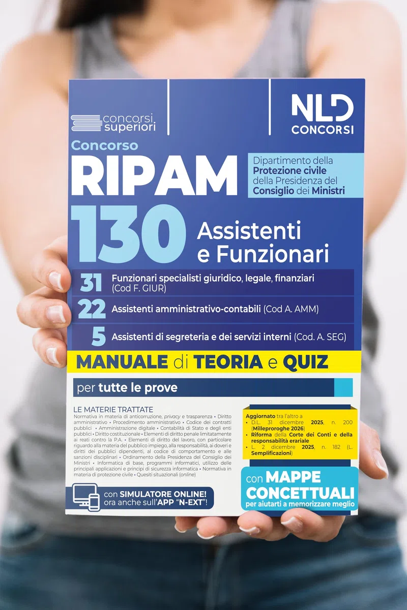 Concorso Ripam 130 posti per la Protezione civile. Manuale per 31 Funzionari specialisti giuridico, legale, finanziari (Cod. F.GIUR), 22 Assistenti ... segreteria e dei servizi interni (Cod. A.SEG)