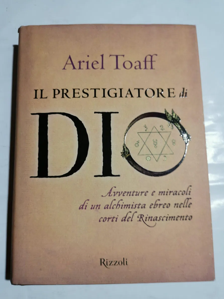 Il prestigiatore di Dio. Avventure e miracoli di un alchimista ebreo nelle corti del Rinascimento
