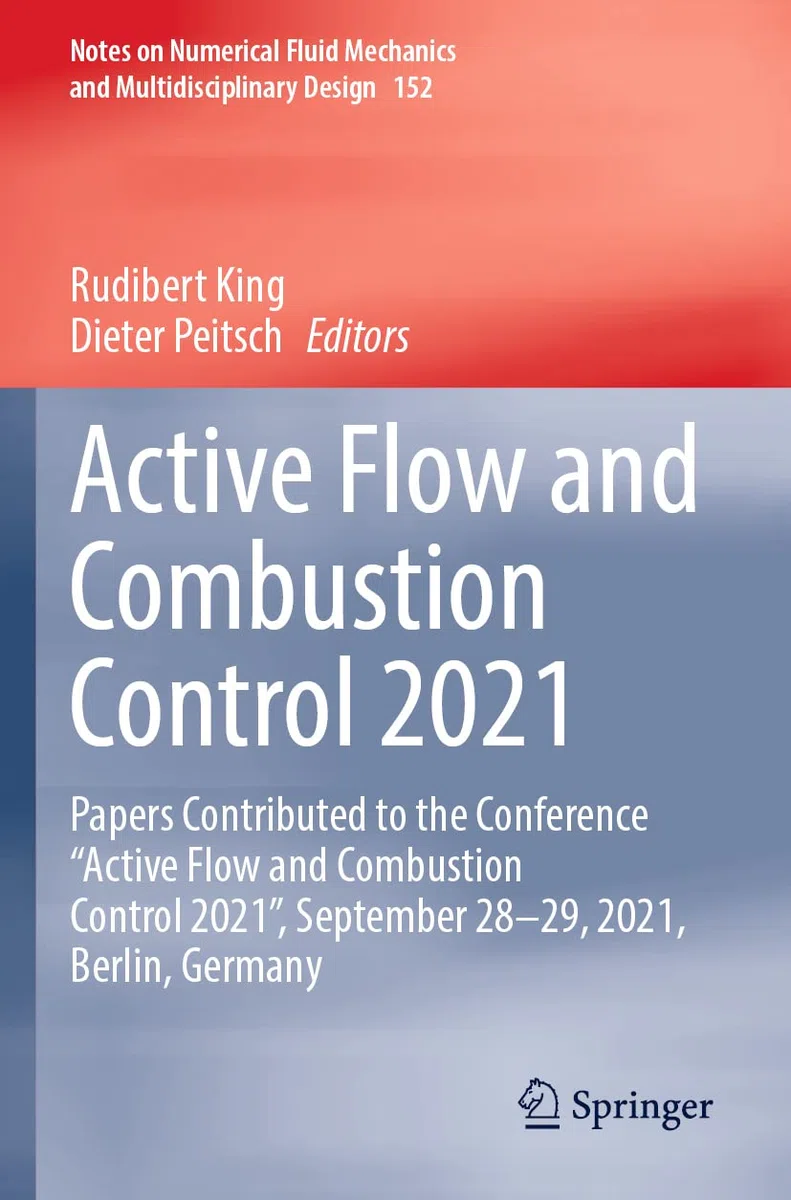 Active Flow and Combustion Control 2021: Papers Contributed to the Conference “Active Flow and Combustion Control 2021”, September 28–29, 2021, Berlin, Germany: 152