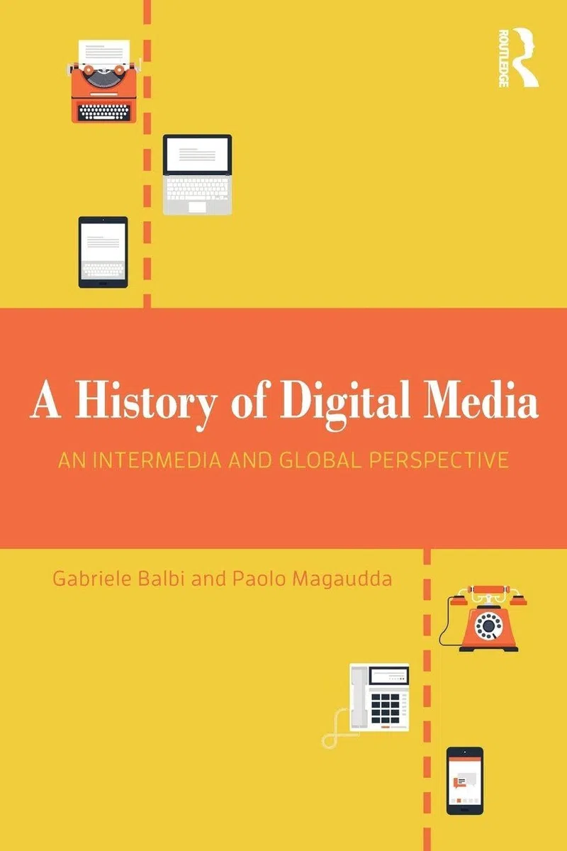 A History of Digital Media: An Intermedia and Global Perspective