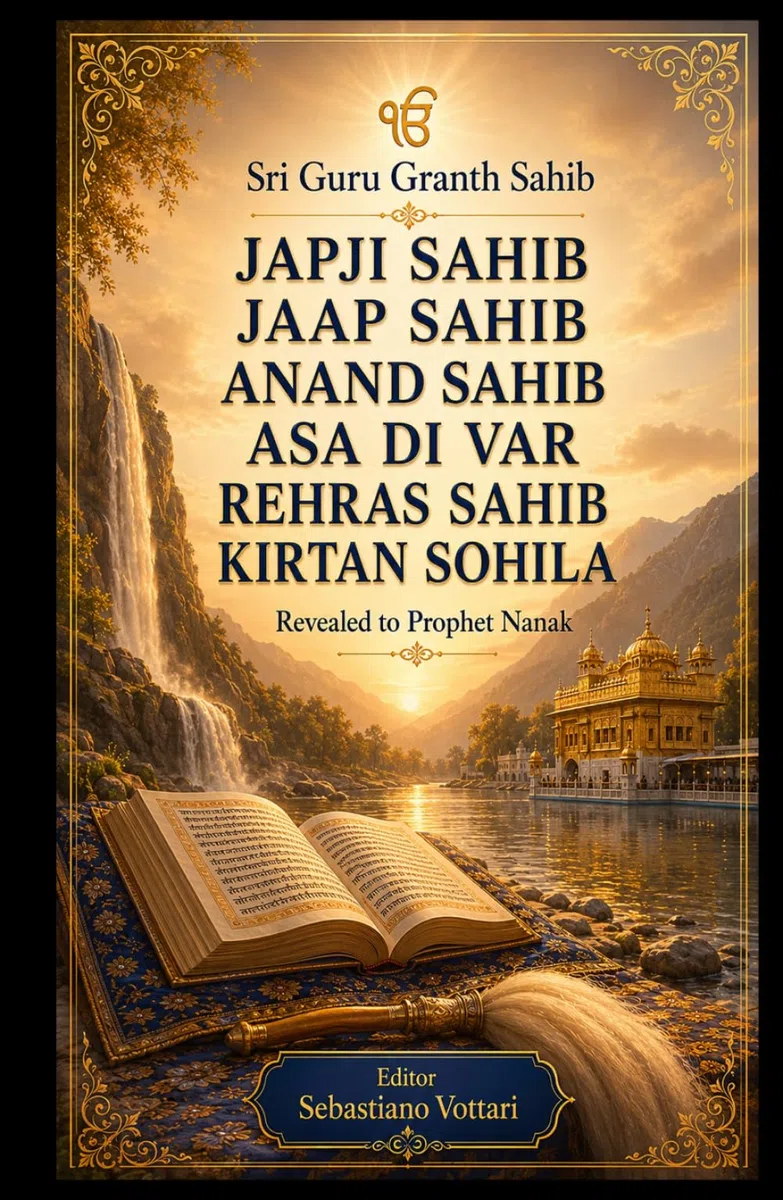 Sri Guru Granth Sahib: JAPJI SAHIB - JAAP SAHIB - ANAND SAHIB - ASA DI VAR - REHRAS SAHIB - KIRTAN SOHILA/ Le sei preghiere quotidiane della ... integrale, con gli orari di recitazione