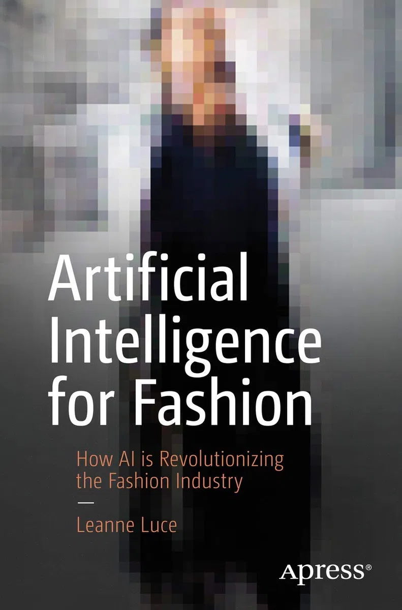 Artificial Intelligence for Fashion: How AI Is Revolutionizing the Fashion Industry [Lingua inglese]