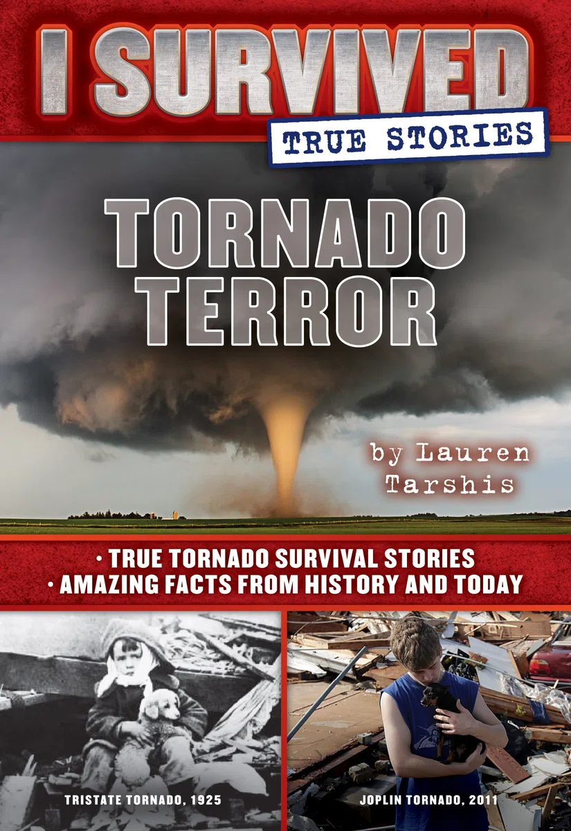 Tornado Terror: True Tornado Survival Stories and Amazing Facts from History and Today: Volume 3