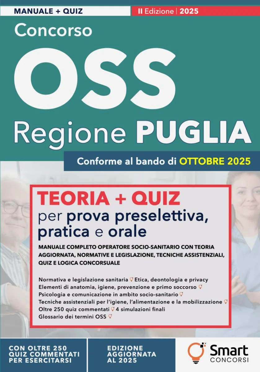 Concorso OSS – Regione Puglia: Manuale completo Operatore Socio-Sanitario con Teoria aggiornata, Normative e Legislazione, Tecniche assistenziali, Quiz e Logica concorsuale