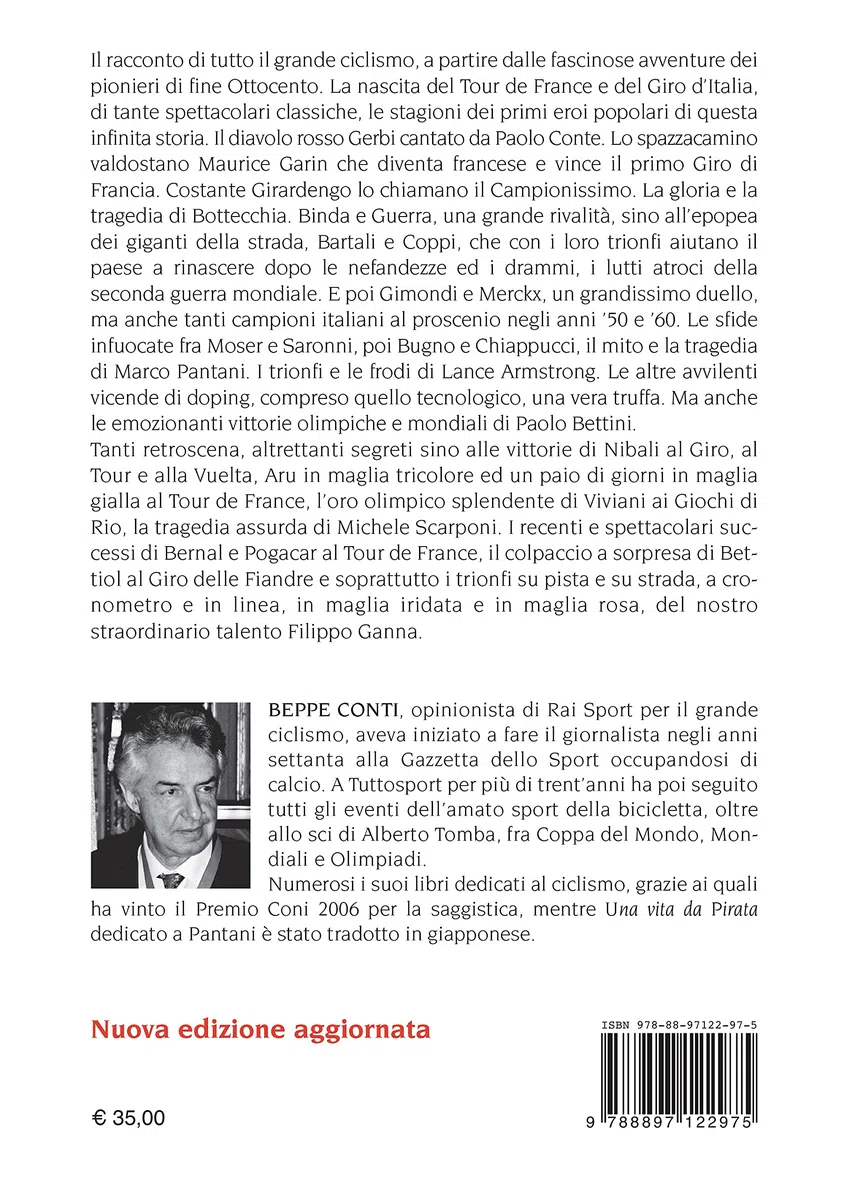 La grande storia del ciclismo. Dai pionieri di fine ottocento a oggi, fra imprese, rivalità e retroscena