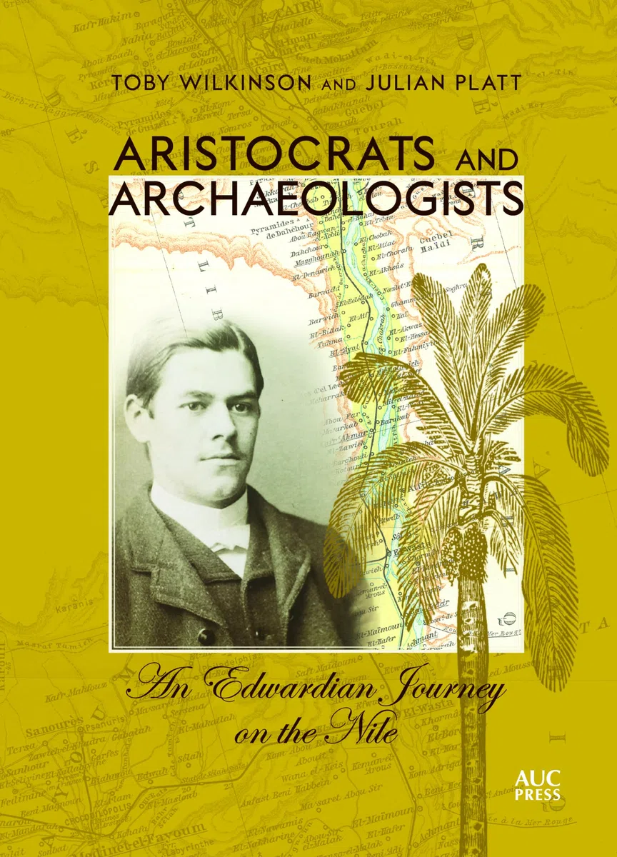 Aristocrats and Archaeologists: An Edwardian Journey on the Nile [Lingua Inglese]