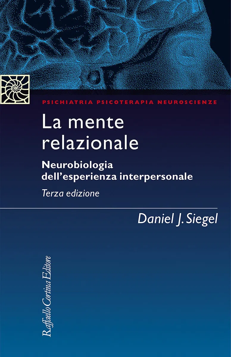 La mente relazionale. Neurobiologia dell'esperienza interpersonale