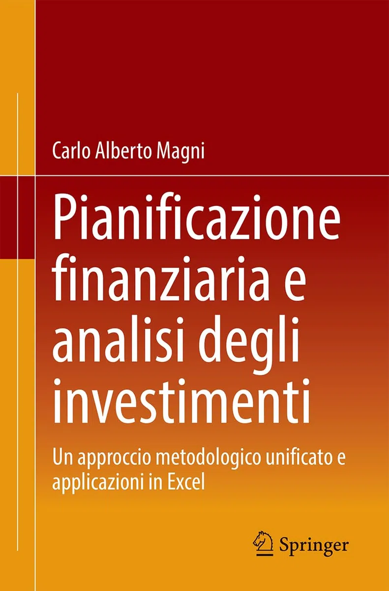 Pianificazione finanziaria e analisi degli investimenti. Un approccio metodologico unificato e applicazioni in Excel