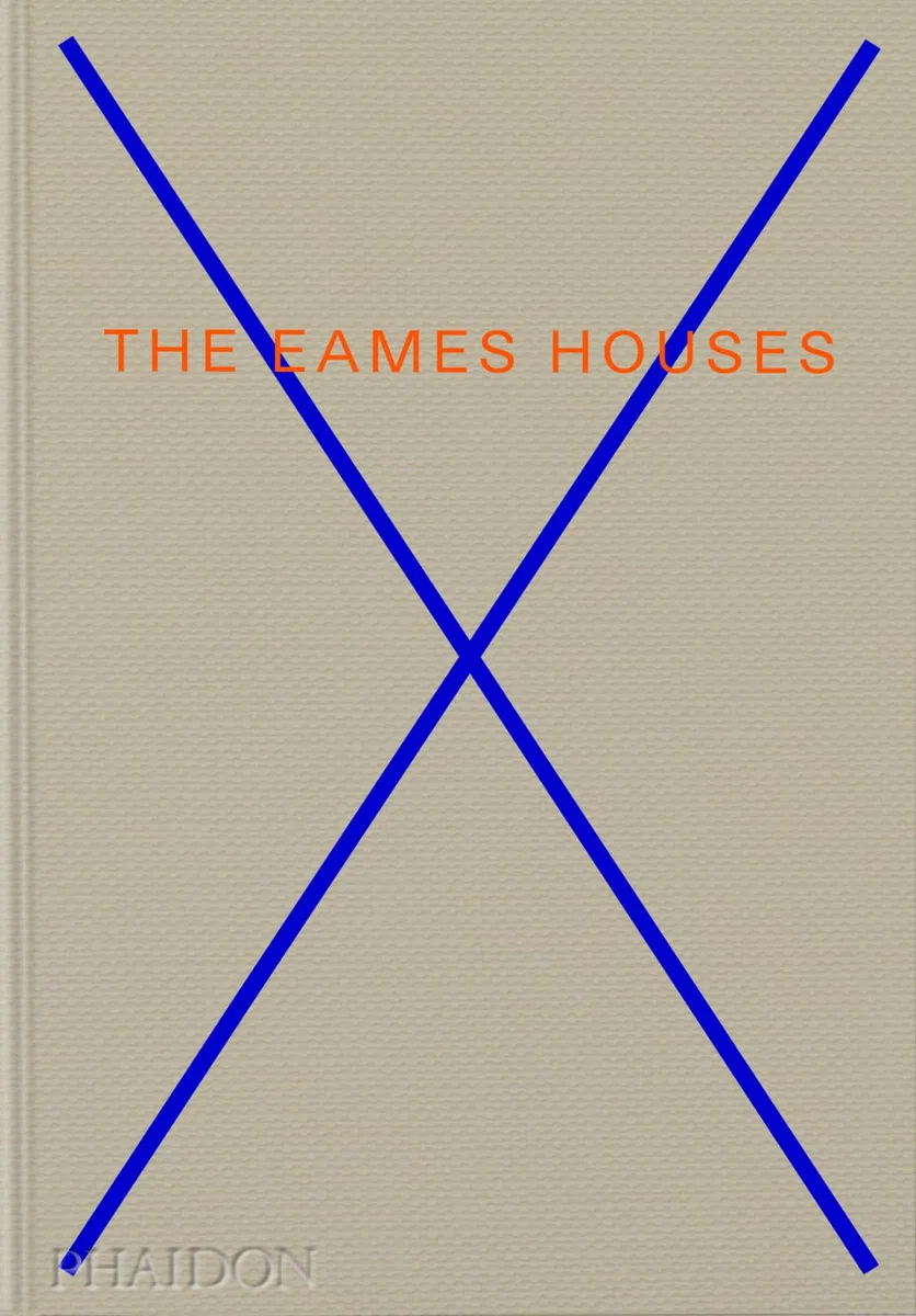 The Eames houses: Charles and Ray Eames Residential Architecture