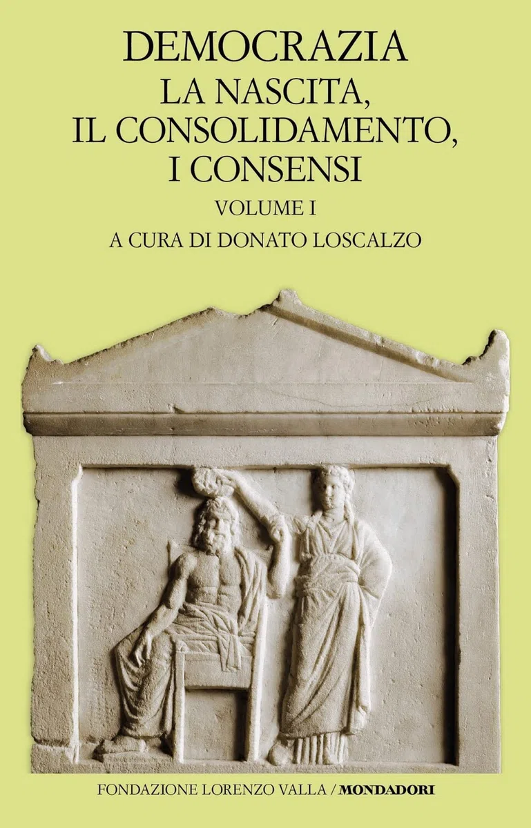 Democrazia. La nascita, il consolidamento, i consensi (Vol. 1)
