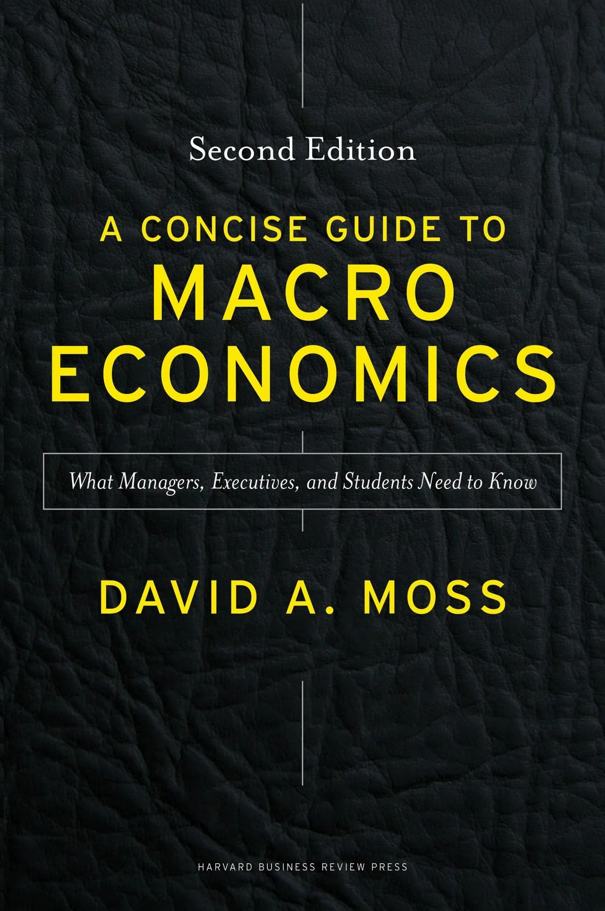 A Concise Guide to Macroeconomics: What Managers, Executives, and Students Need to Know