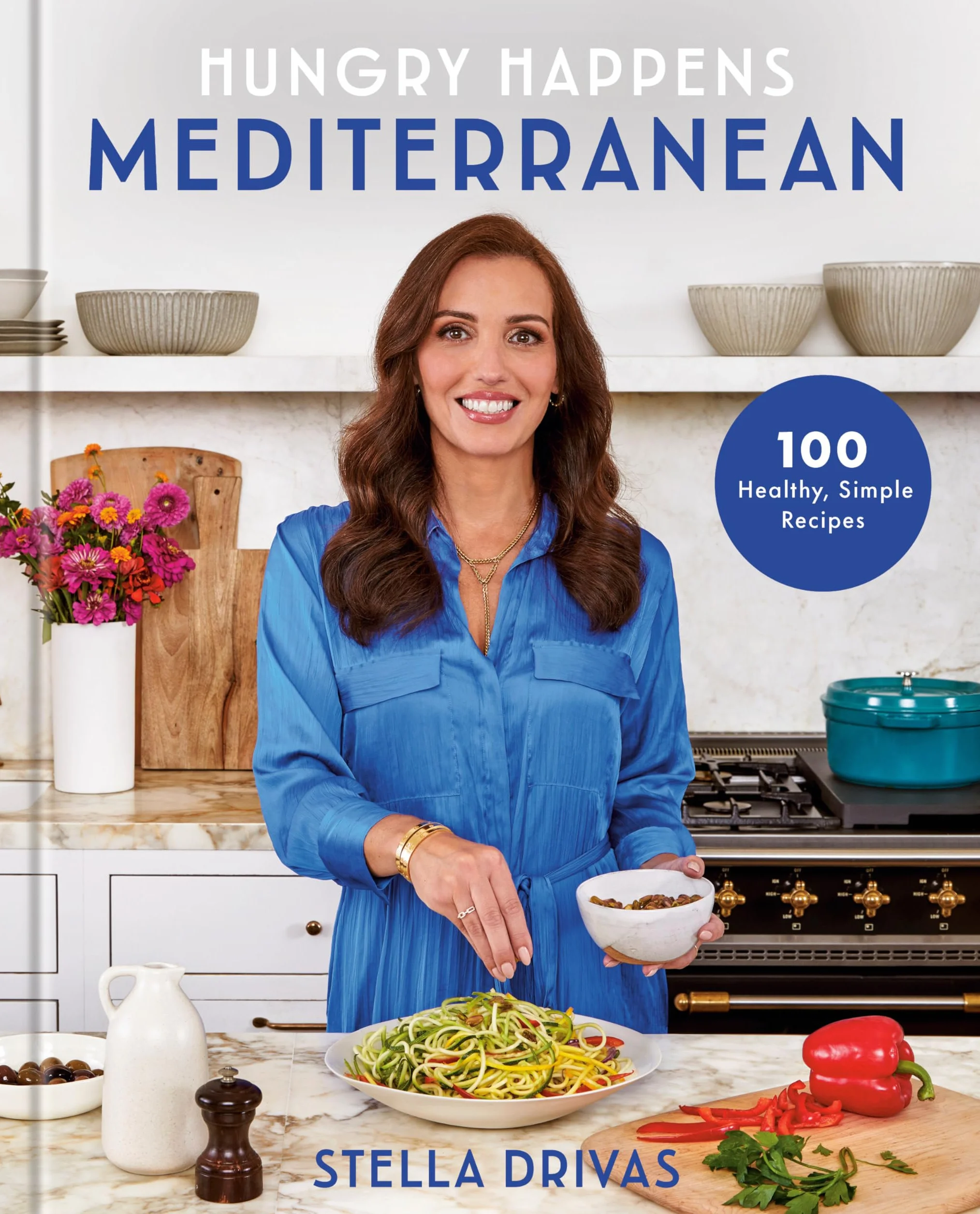 Hungry Happens: Mediterranean: 100 Healthy, Simple Recipes: a Cookbook