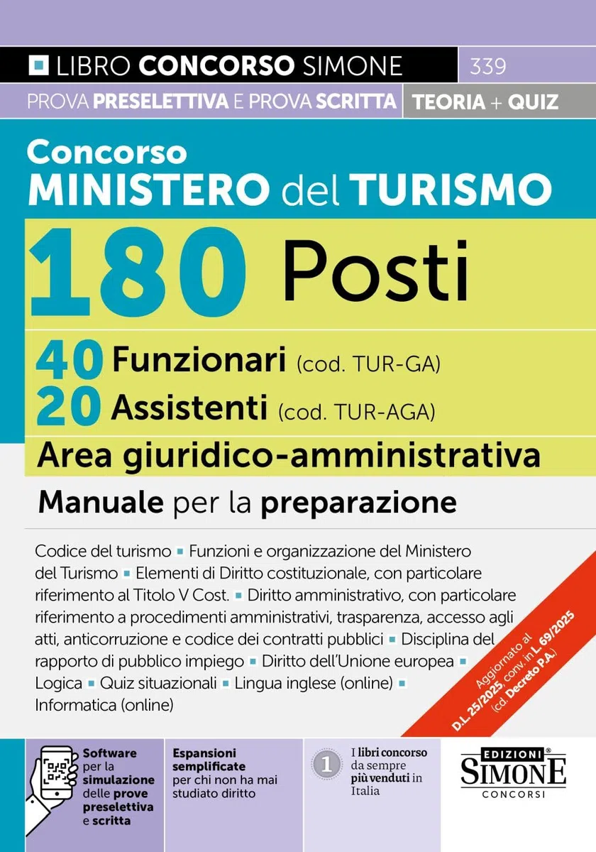 Concorso Ministero del Turismo 180 Posti - 40 Funzionari (cod. TUR-GA) 20 Assistenti (cod. TUR-GA) Area giuridico-amministrativa - Manuale per la preparazione