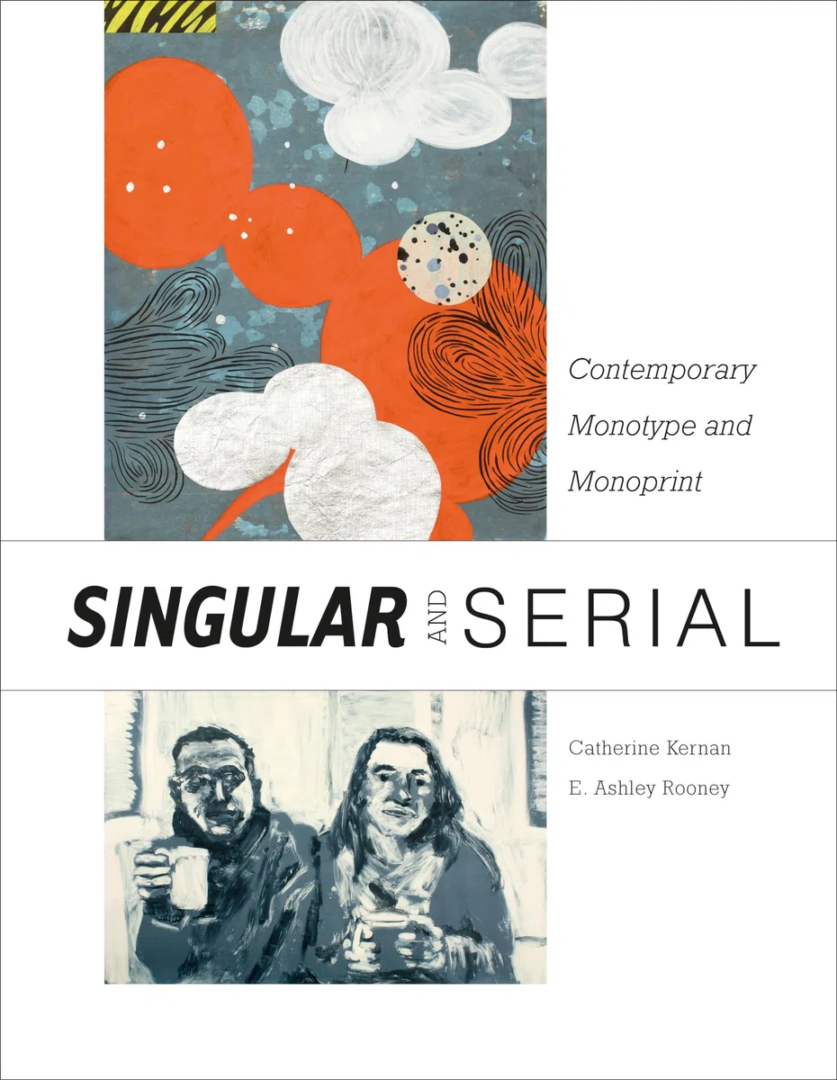 Singular & Serial: Contemporary Monotype and Monoprint