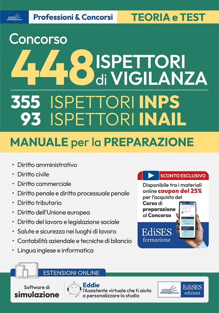 Concorso 448 Ispettori di Vigilanza (355 Ispettori INPS e 93 Ispettori INAIL). Manuale per la preparazione. Con QR Code. Con software di simulazione